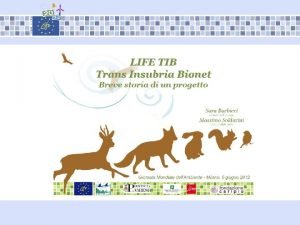 Da dove nasce il progetto LIFE TIB Il