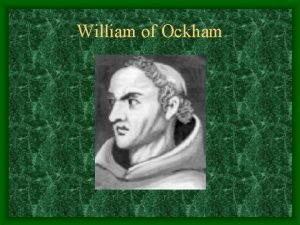 William of Ockham William of Ockham Plurality should