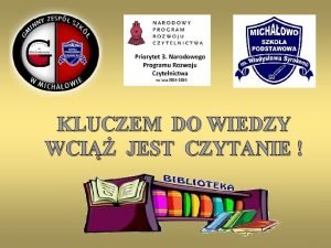 KLUCZEM DO WIEDZY WCI JEST CZYTANIE Od zarania