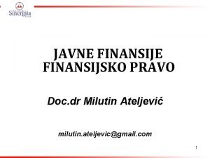 JAVNE FINANSIJSKO PRAVO Doc dr Milutin Ateljevi milutin