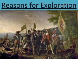 What are the 5 reasons for exploration