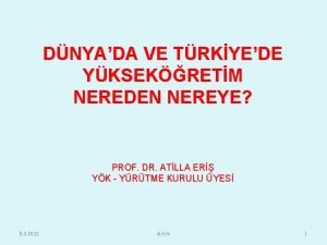 DNYADA VE TRKYEDE YKSEKRETM NEREDEN NEREYE PROF DR