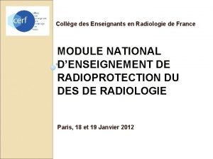 Collge des Enseignants en Radiologie de France MODULE