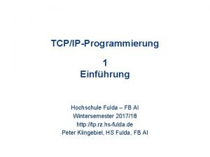 TCPIPProgrammierung 1 Einfhrung Hochschule Fulda FB AI Wintersemester