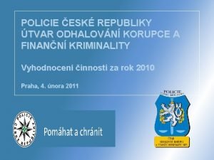POLICIE ESK REPUBLIKY TVAR ODHALOVN KORUPCE A FINANN