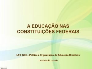 A EDUCAO NAS CONSTITUIES FEDERAIS LES 0266 Poltica