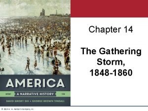Chapter 14 The Gathering Storm 1848 1860 2016