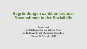 Begrndungen sanktionierender Massnahmen in der Sozialhilfe Inputreferat von