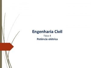 Engenharia Civil Fsica 4 Potncia eltrica INTRODUO Imagem
