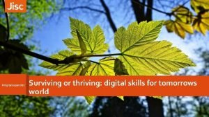 digitalcapability Surviving or thriving digital skills for tomorrows