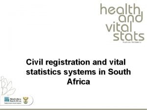 Civil registration and vital statistics systems in South