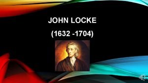 JOHN LOCKE 1632 1704 nl ngiliz filozof John