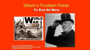 Wilsons Fourteen Points To End All Wars Power