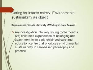 Caring for infants calmly Environmental sustainability as object