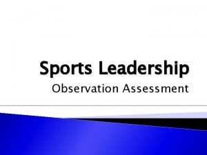 Sports Leadership Observation Assessment Title in your jotter