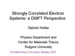 Strongly Correlated Electron Systems a DMFT Perspective Gabriel