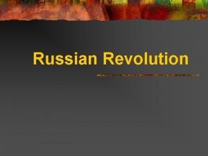 Russian Revolution Russian Government Before Revolution n n