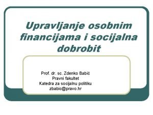 Upravljanje osobnim financijama i socijalna dobrobit Prof dr