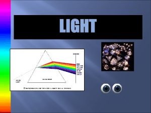 The primary source of light The primary source of light