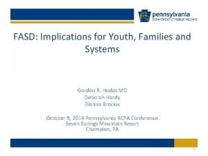 FASD Implications for Youth Families and Systems Gordon
