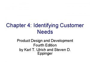Methods of identifying customer needs Methods of identifying customer needs