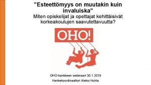 Esteettmyys on muutakin kuin invaluiska Miten opiskelijat ja