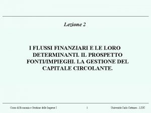 Lezione 2 I FLUSSI FINANZIARI E LE LORO