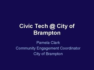 Civic Tech City of Brampton Pamela Clark Community