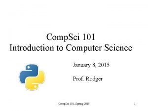 Comp Sci 101 Introduction to Computer Science January