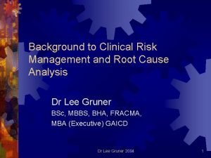 Background to Clinical Risk Management and Root Cause