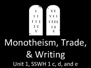 Monotheism Trade Writing Unit 1 SSWH 1 c