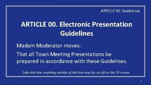 ARTICLE 00 Guidelines ARTICLE 00 Electronic Presentation Guidelines