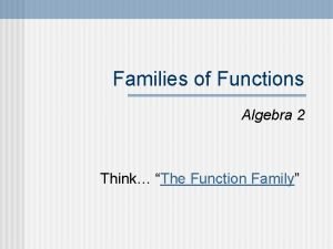 Families of functions algebra 2