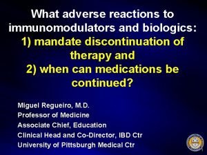 What adverse reactions to immunomodulators and biologics 1