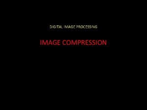 Image compression in digital image processing