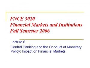 FNCE 3020 Financial Markets and Institutions Fall Semester