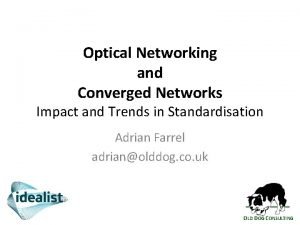 Optical Networking and Converged Networks Impact and Trends