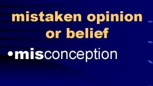 mistaken opinion or belief misconception honor memorialize commemorate