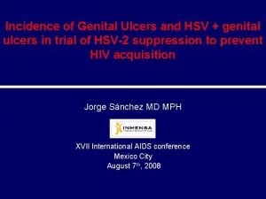 Incidence of Genital Ulcers and HSV genital ulcers