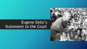 Eugene debs statement to the court