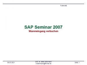 Foliensatz SAP Seminar 2007 Wareneingang verbuchen 06 03