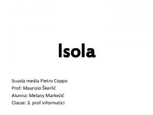 Isola Scuola media Pietro Coppo Prof Maurizio kerli