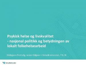 Psykisk helse og livskvalitet nasjonal politikk og betydningen