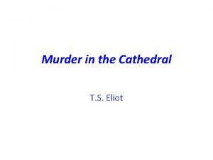 Murder in the Cathedral T S Eliot Murder