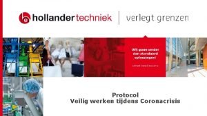 Protocol Veilig werken tijdens Coronacrisis Agenda Introductie Wel