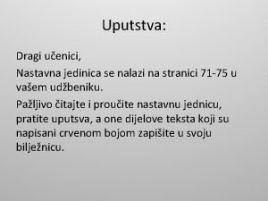 Uputstva Dragi uenici Nastavna jedinica se nalazi na