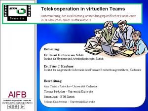 Telekooperation in virtuellen Teams Teleseminar Untersuchung der Realisierung