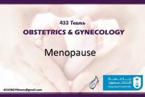 Menopause 433 OBGYNteamgmail com Objectives 1 Define menopause
