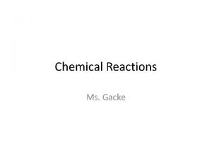 Chemical Reactions Ms Gacke Chem Catalyst Chemical Reactions