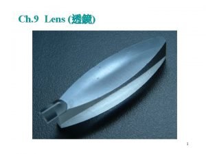 Ch 9 Lens 1 Convex Lens and Concave